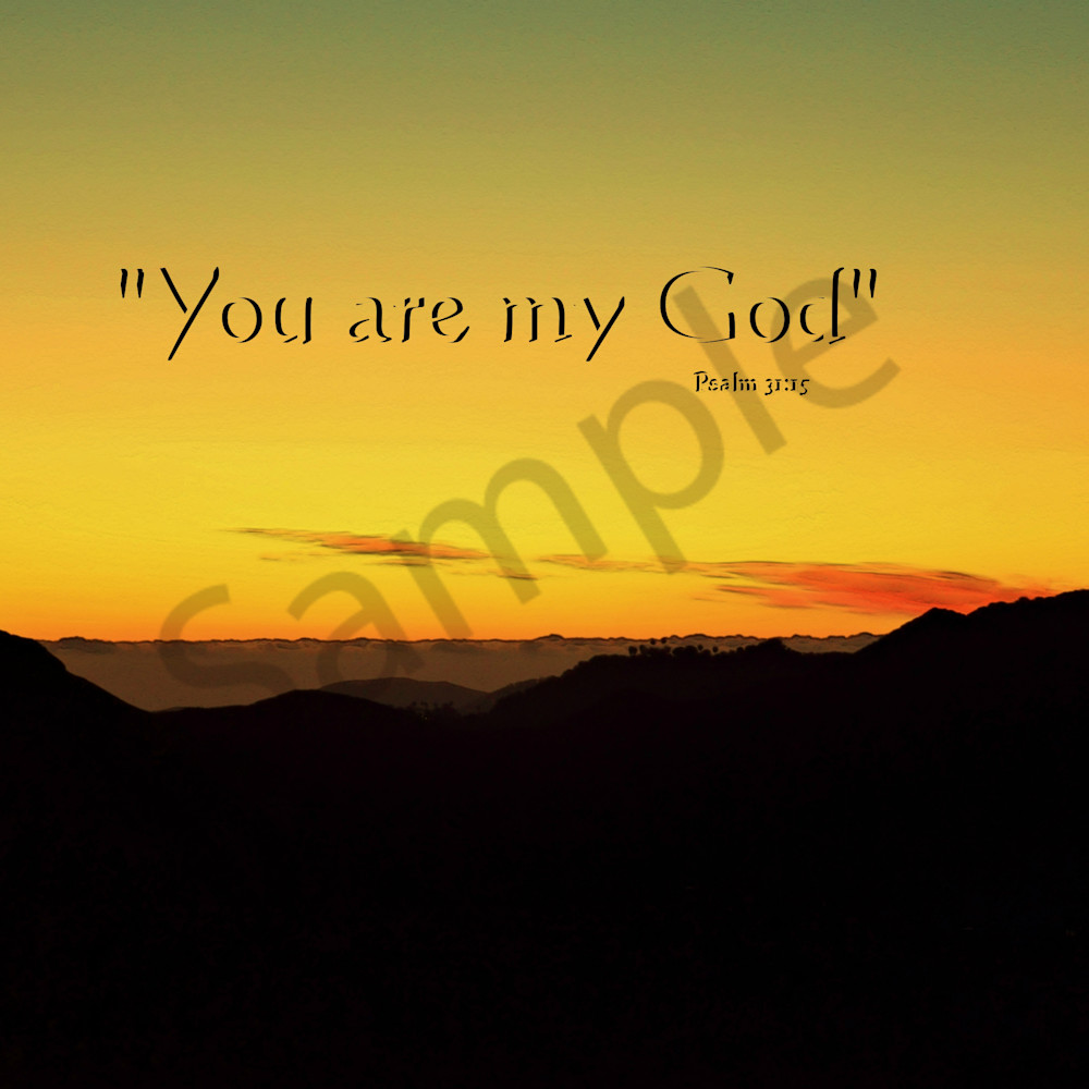 You are my god   dsc 0894 psalm 31   sunset on the way down the mtn snrr   hotwax effect ps   text tpgwqm