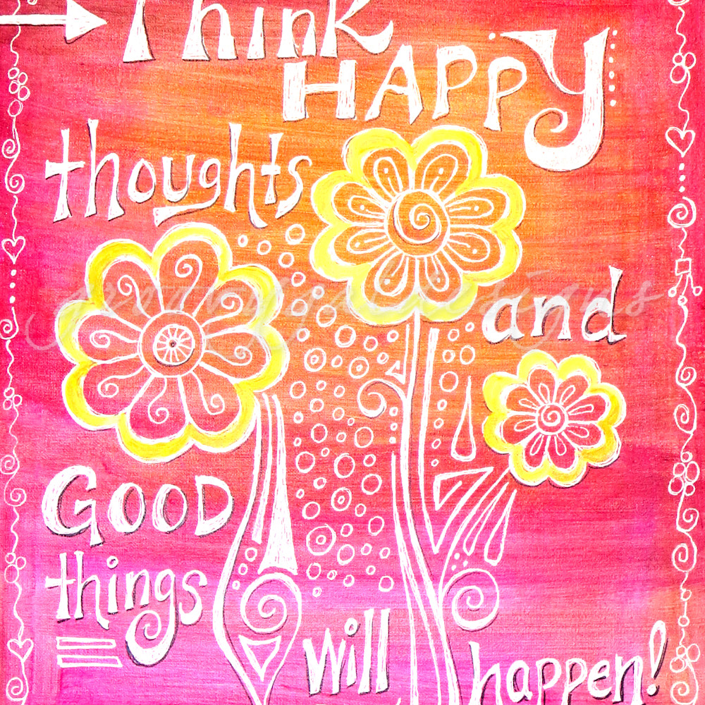 Think happy thoughts hbz5yh