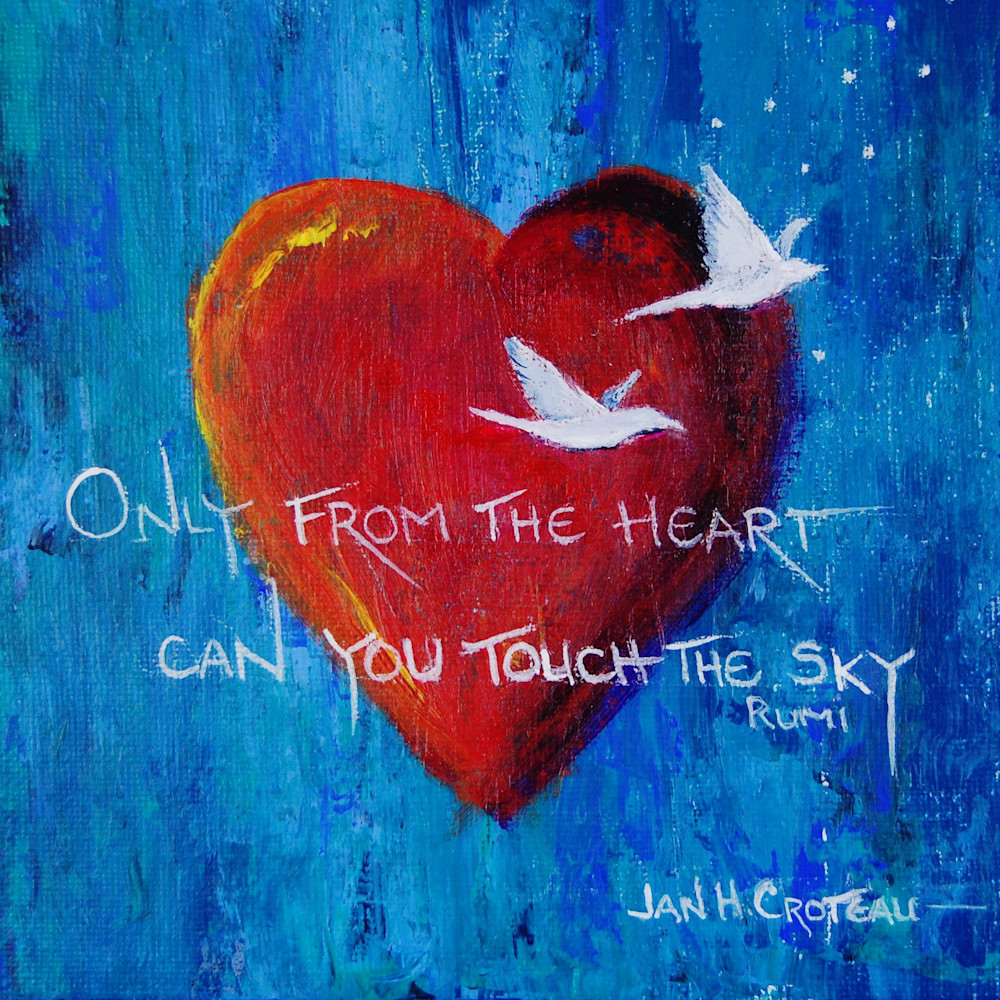 Only From The Heart Can You Touch The Sky