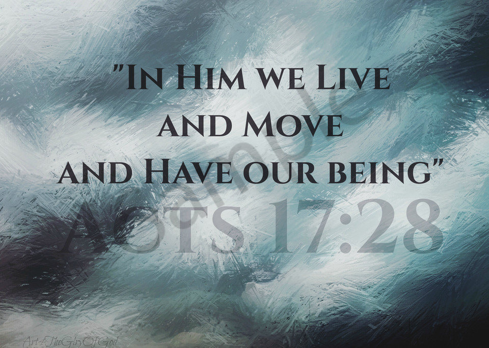 "In Him we Live..." - Acts 17:28