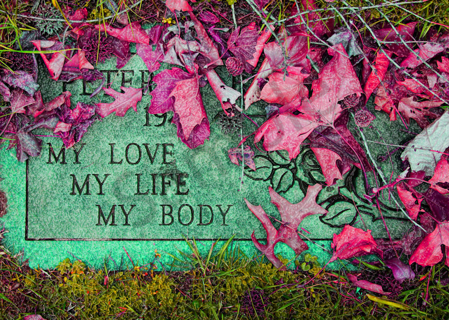 My Love My Life My Body Gravestone  Art | toddbreitling