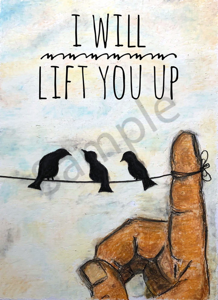 I Will Lift You Up Art | Shawn B Studios