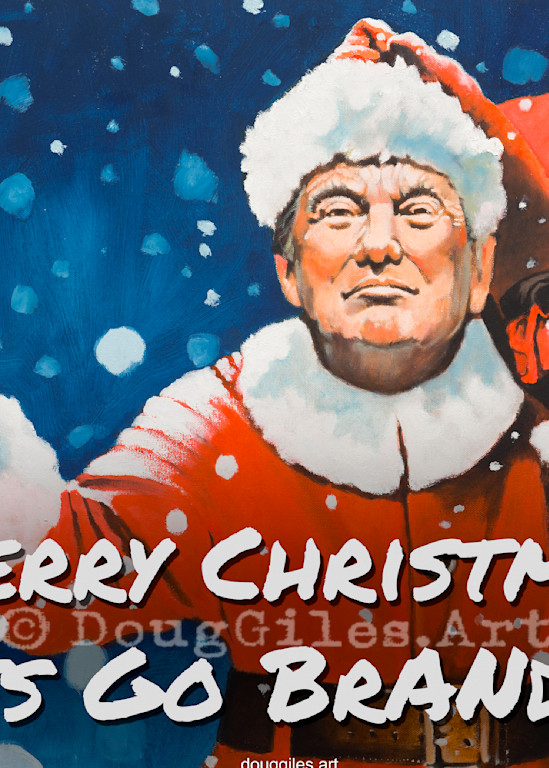 Santa Trump: Let's Go Brandon Art | Doug Giles Art, LLC