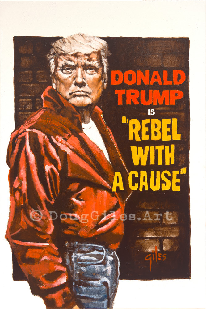 Rebel With A Cause Art | Doug Giles Art, LLC