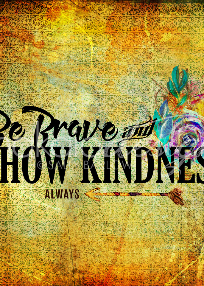 Be Brave and Show Kindness word art by Sally Barlow