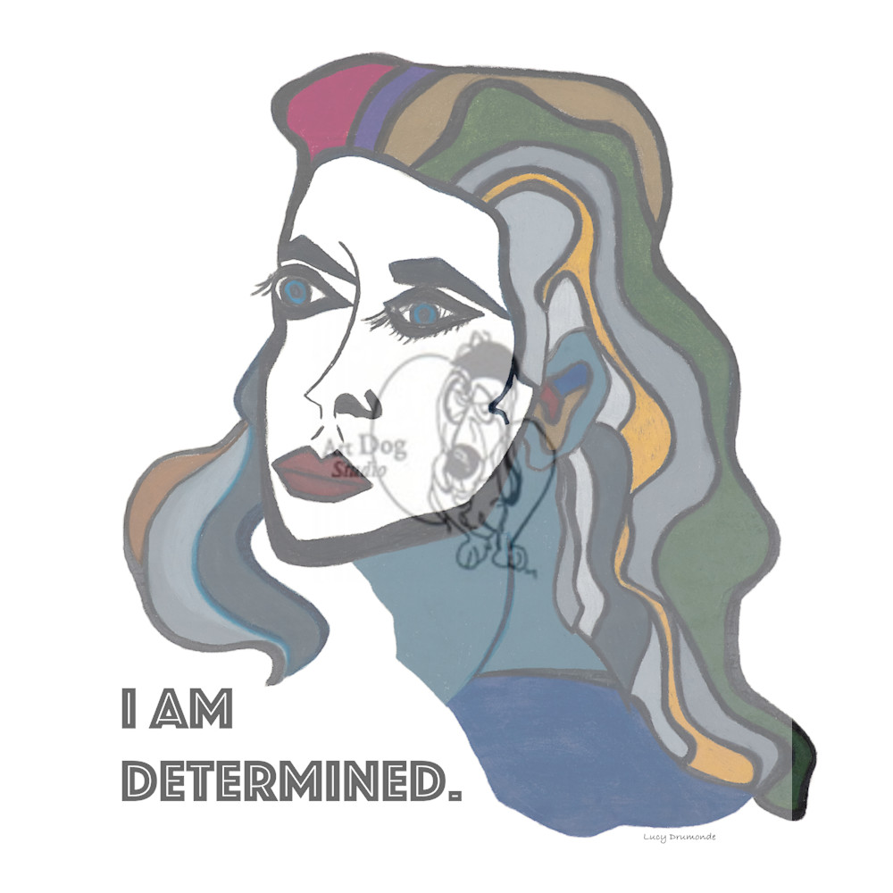 I Am Determined. Art | ArtDog Studio