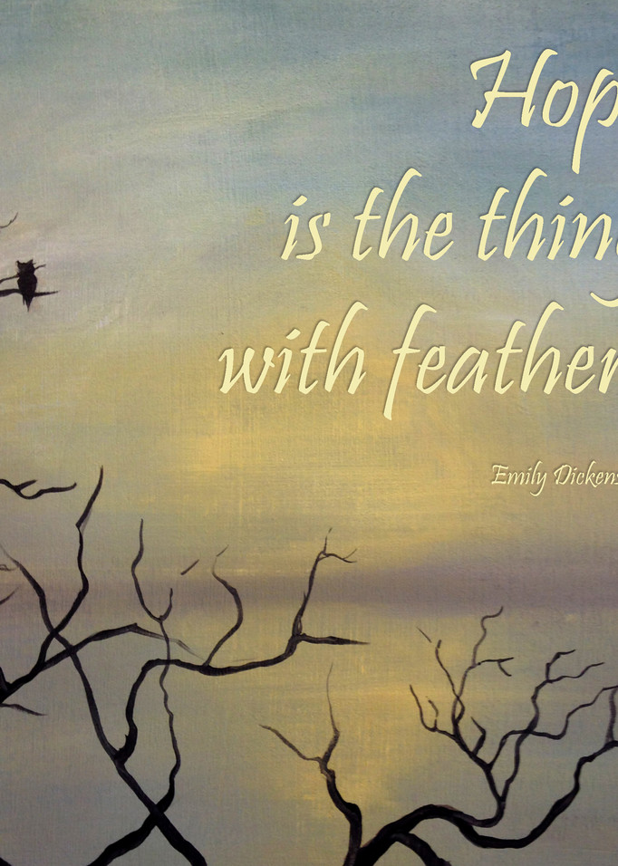 Hope is the thing with feathers, Emily Dickenson quote