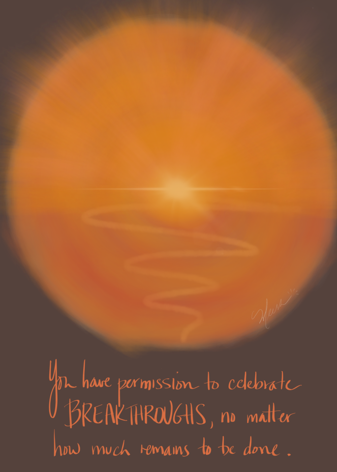 You have permission to celebrate your breakthroughs - art print