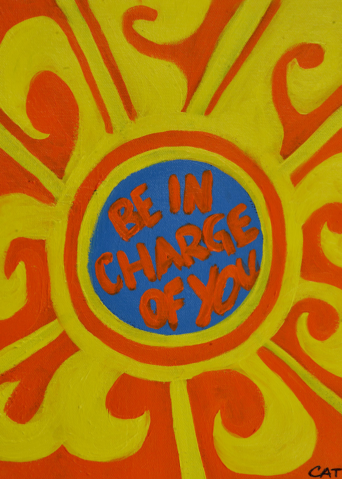 Be In Charge Of You Art | Cate McNider Artworks