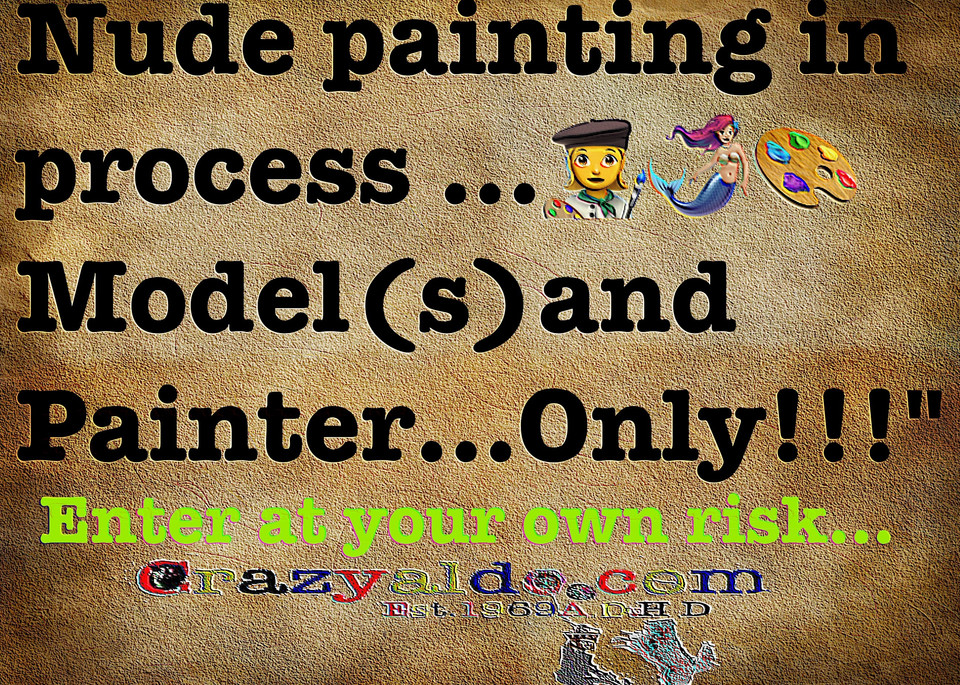 Model And Painter Only (Disclaimer) Art | crazyaldo.com