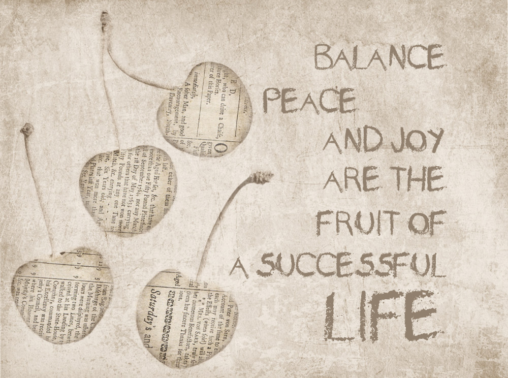 Orl 477 Balance Peace And Joy Are The Fruit Of A Successful Life Art | Irena Orlov Art