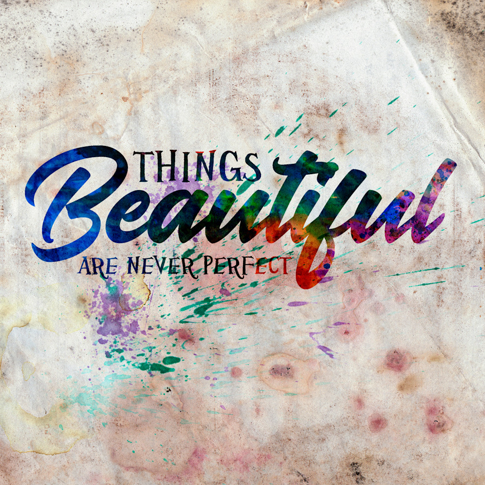 Beautiful Things Are Never Perfect Typography 