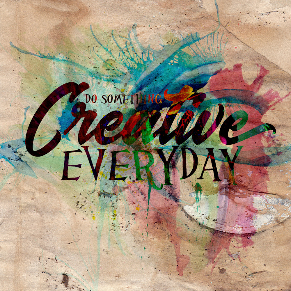 Do Something Creative EVERYDAY | Typography Inspirational Art Quote