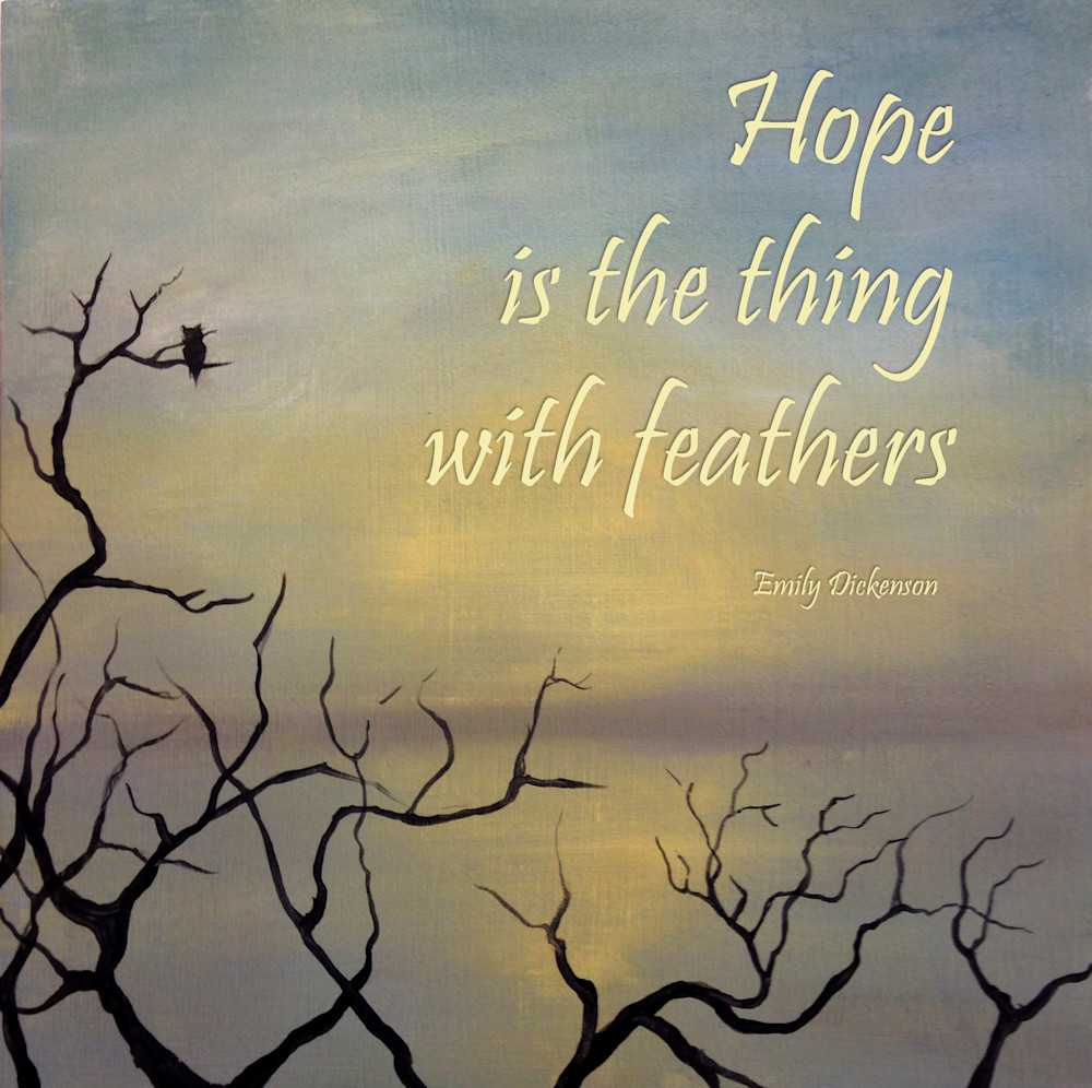Hope is the thing with feathers, Emily Dickenson quote