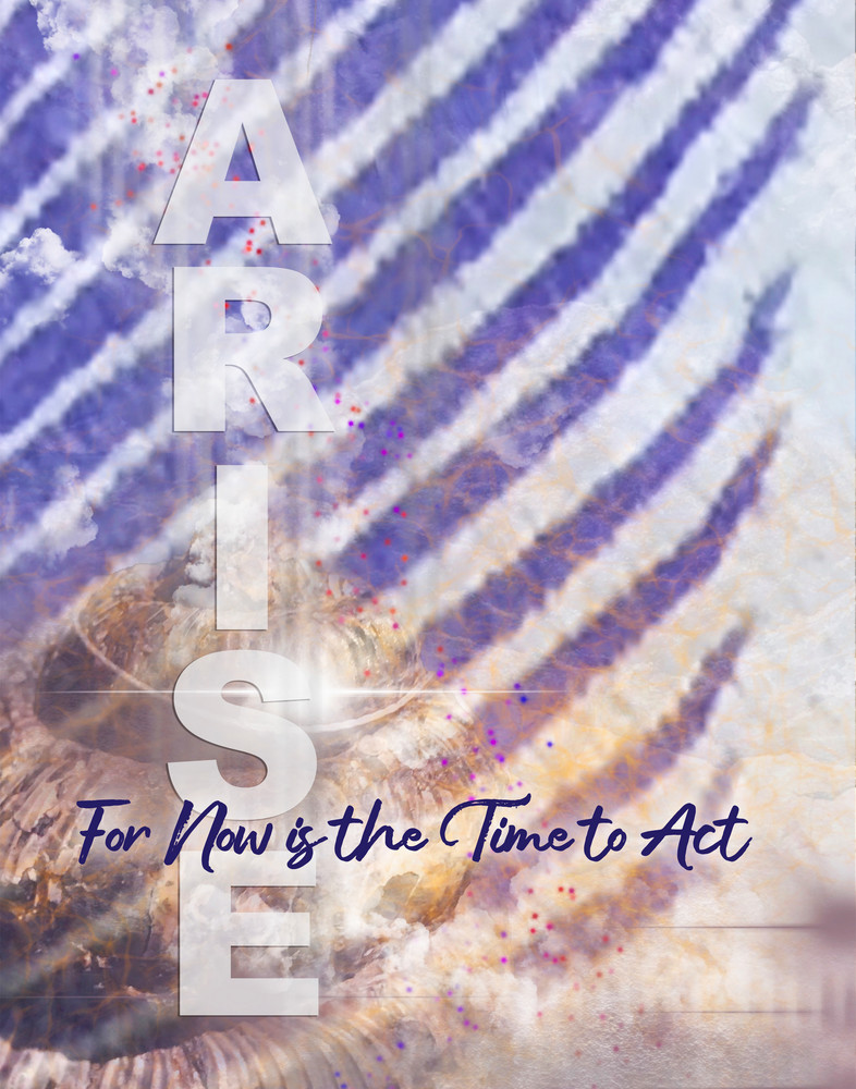 Arise Poster: For Now Is The Time To Act Art | Concepts Unlimited