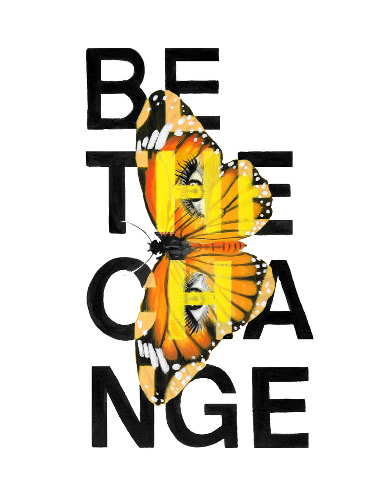 Be the Change statement art print | stefsartstudio.com