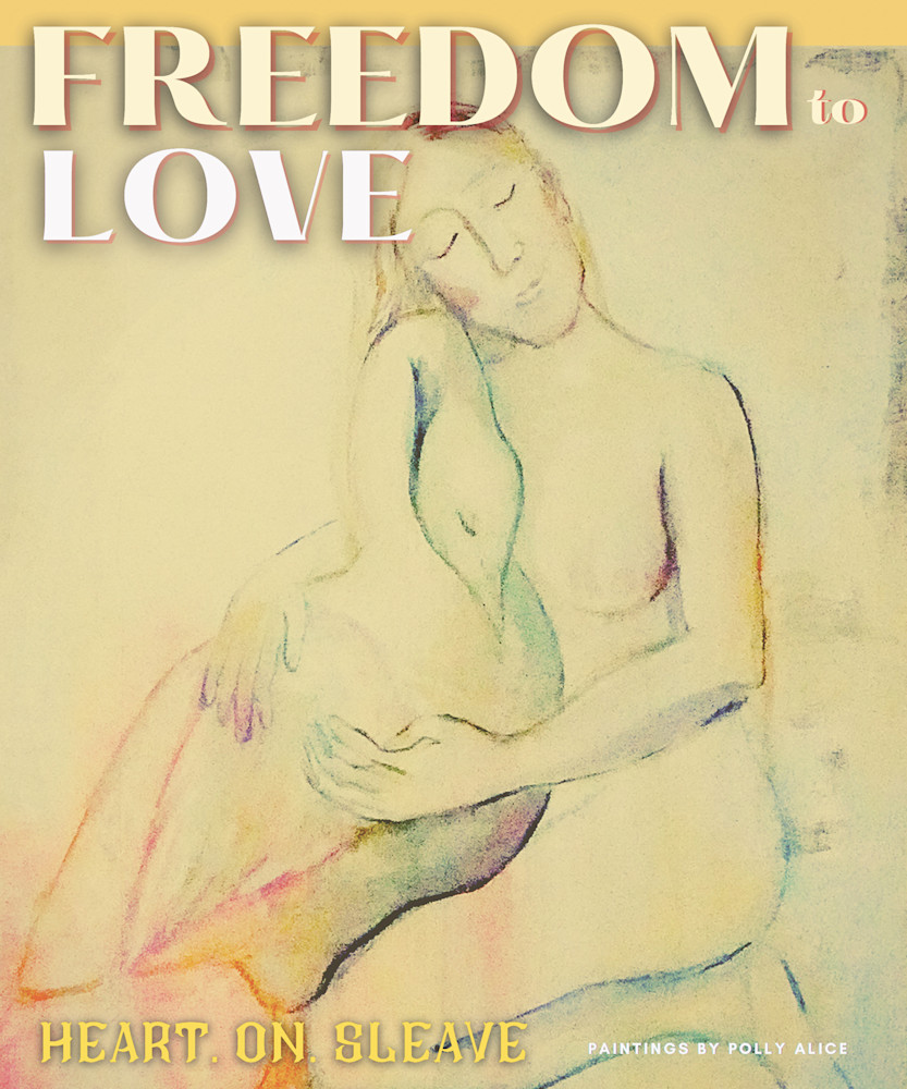 Freedom To Love Art | Polly Alice Design