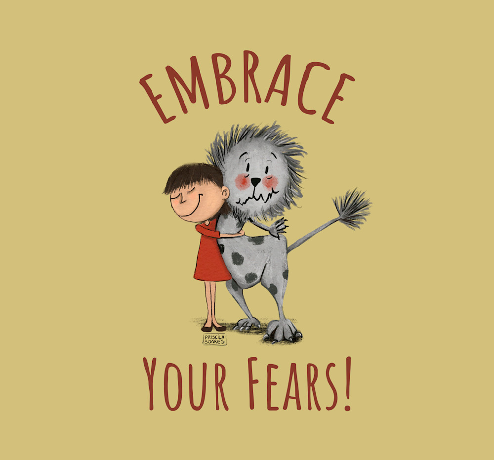 Embrace Your Fears Art | Priscila Soares 