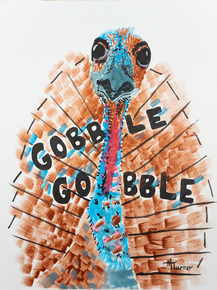 Gobble Gobble 1 Art | Art By Michelle