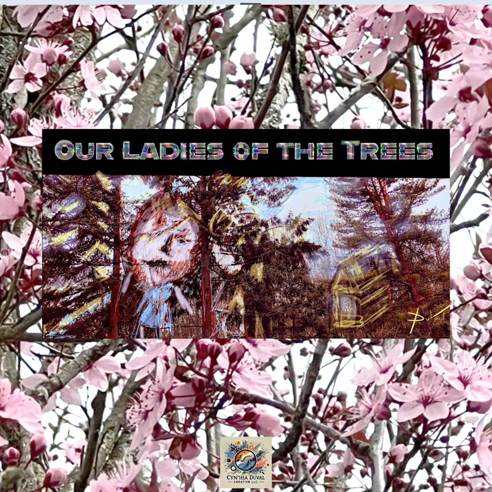 Our Ladies Of The Trees Art | Cynthia DuVal Creative Studio