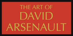 THE ART OF DAVID ARSENAULT