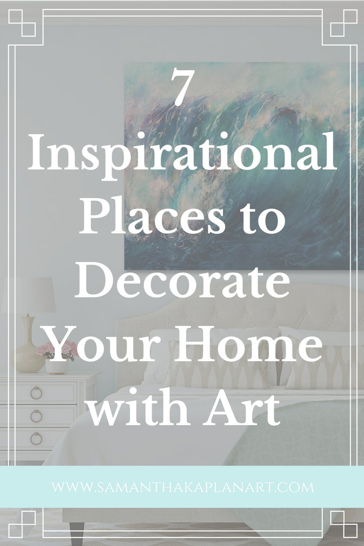 Inspirational Places to Decorate Your Home With Art 
