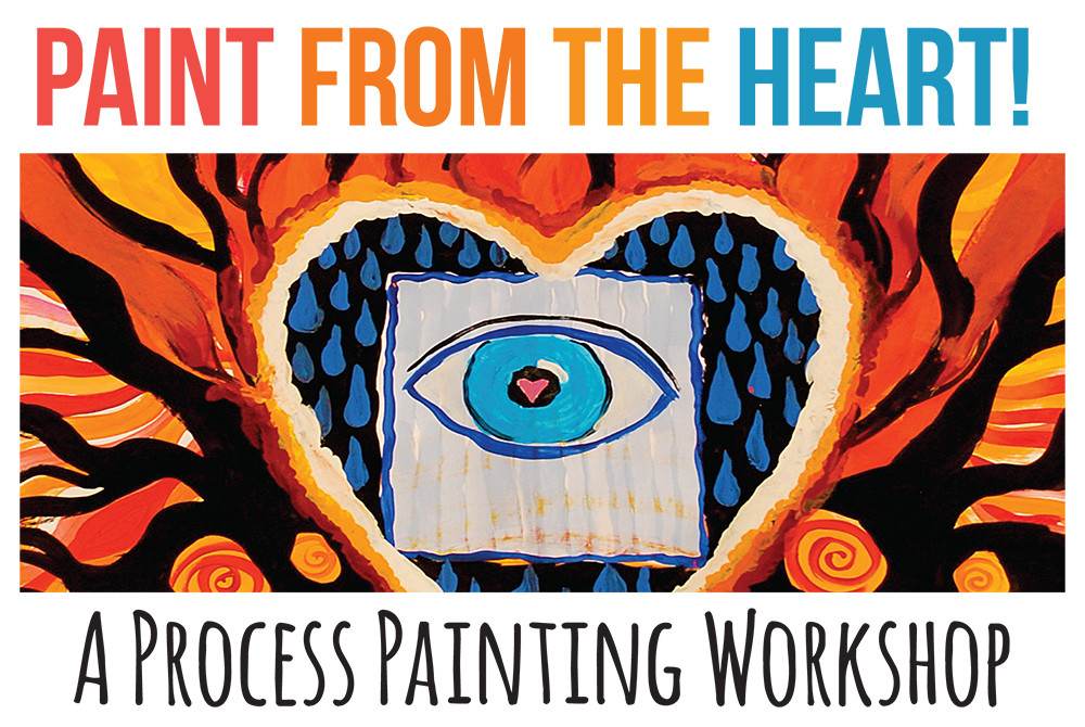 Paint from the Heart! A process painting workshop