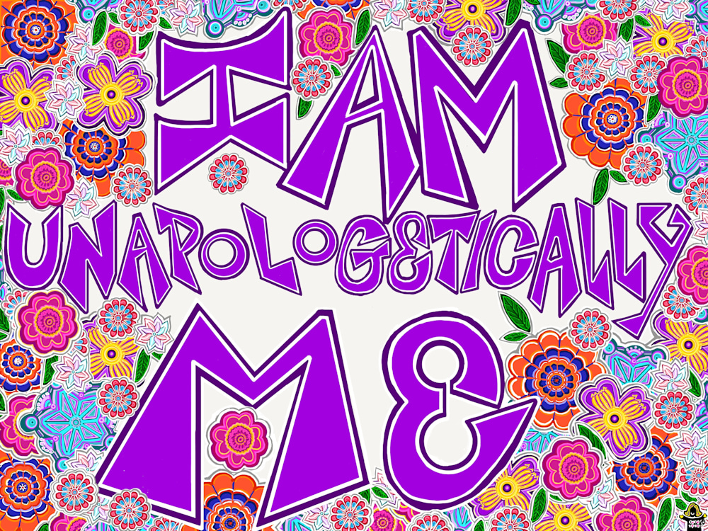 I Am Unapologetically Me