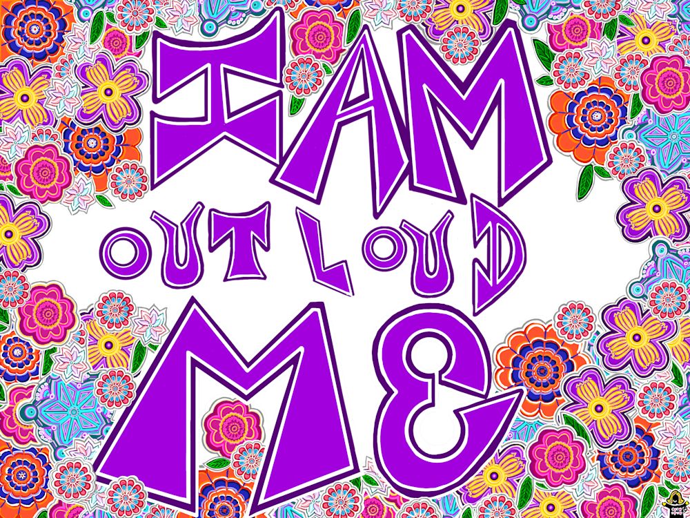 I Am Me Out Loud