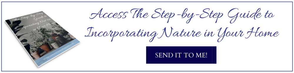free downloadable Step by Step Guide to Incorporating Nature in Your Home