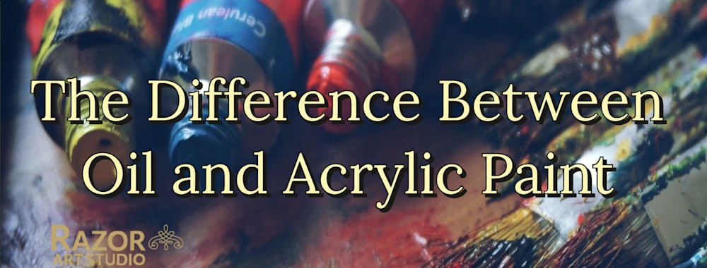 The Difference Between Oil and Acrylic Paint