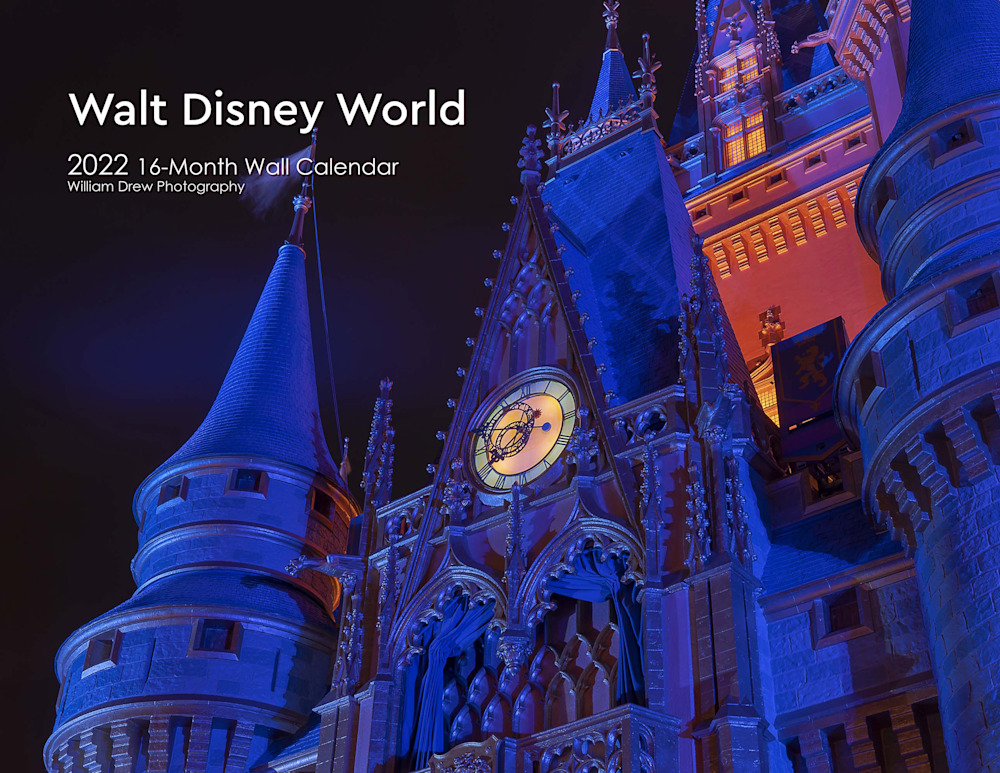 Walt Disney World 16 month calendar 2022 | William Drew Photography