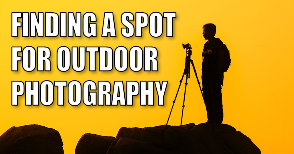 Finding a spot for outdoor photography article banner