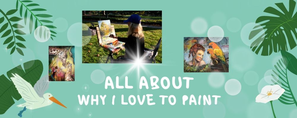 Why I love to Paint