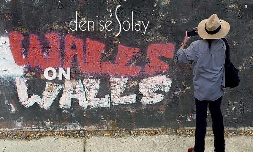 denise solay WALLS ON WALLS